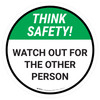 Think Safety: Watch Out For The Other Person Round - Floor Sign Think Safety: Watch Out For The Other Person Round - Floor Sign
