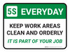 5S Everyday: Keep Work Areas It Is Part Of Your Job Rectangle - Floor Sign 5S Everyday: Keep Work Areas It Is Part Of Your Job Rectangle - Floor Sign