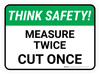 Think Safety: Measure Twice Cut Once Rectangle - Floor Sign