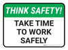 Think Safety: Take Time to work safely Rectangle - Floor Sign