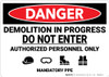 Danger: Demolition In Progress Do Not Enter Mandatory PPE - Wall Sign Danger: Demolition In Progress Do Not Enter Mandatory PPE - Wall Sign
