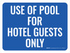 Use of Pool For Hotel Guests Only Landscape - Wall Sign Use of Pool For Hotel Guests Only Landscape - Wall Sign