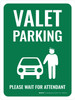 Valet Parking Wait For Attendant Sign Green Portrait - Wall Sign