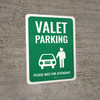 Valet Parking Wait For Attendant Sign Green Portrait - Wall Sign
