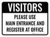 Visitors Use Main Entrance and Register at Office Landscape - Wall Sign Visitors Use Main Entrance and Register at Office Landscape - Wall Sign