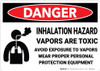 Danger: Inhalation Hazard Vapors are Toxic Avoid Exposure Wear PPE - Wall Sign