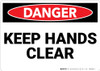 Danger: Keep Hands Clear - Wall Sign Danger: Keep Hands Clear - Wall Sign