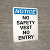 Notice: No safety Vest No Entry - Wall Sign
