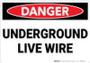 Danger: Underground Live Wire Warning - Wall Sign Danger: Underground Live Wire Warning - Wall Sign