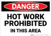 Danger: Hot Work Prohibited in This Area - Wall Sign Danger: Hot Work Prohibited in This Area - Wall Sign