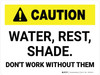 Caution: Water Rest Shade Don't Work Without Them Landscape - Wall Sign