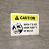 Caution: When Its Hot Drink Plenty Of Water Landscape - Wall Sign Caution: When Its Hot Drink Plenty Of Water Landscape - Wall Sign
