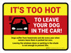 It's Too Hot To Leave Dog In Car Landscape - Wall Sign It's Too Hot To Leave Dog In Car Landscape - Wall Sign