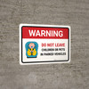 Warning: Do Not Leave Children Or Pets In Parked Vehicles Landscape - Wall Sign