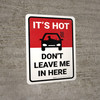 Dont Leave Me In Here It's Hot Portrait - Wall Sign