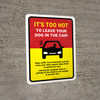 It's Too Hot To Leave Dog In Car Portrait - Wall Sign It's Too Hot To Leave Dog In Car Portrait - Wall Sign