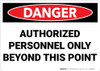 Danger: Authorized Personnel Only Beyond This Point - Wall Sign Danger: Authorized Personnel Only Beyond This Point - Wall Sign