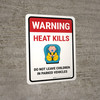 Warning: Heat Kills Portrait - Wall Sign Warning: Heat Kills Portrait - Wall Sign