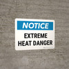 Notice: Extreme Heat Danger Landscape - Wall Sign