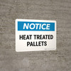 Notice: Heat Treated Pallets Landscape - Wall Sign