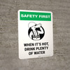 Safety First: When Its Hot Drink Plenty Of Water Portrait - Wall Sign