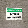 Safety First: Extreme Heat Danger Landscape - Wall Sign Safety First: Extreme Heat Danger Landscape - Wall Sign