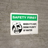 Safety First: When Its Hot Drink Plenty Of Water Landscape - Wall Sign Safety First: When Its Hot Drink Plenty Of Water Landscape - Wall Sign