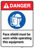 Danger: Face Shield Must be Worn While Operating Equipment ANSI - Wall Sign Danger: Face Shield Must be Worn While Operating Equipment ANSI - Wall Sign