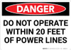 Danger: Do Not Operate Within 20 Ft of Power Lines - Wall Sign