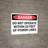 Danger: Do Not Operate Within 20 Ft of Power Lines - Wall Sign