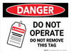 Danger: Do Not Operate, Do Not Remove This Tag Landscape - Wall Sign