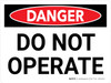 Danger: Do Not Operate Landscape - Wall Sign