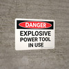 Danger: Explosive Power Tool In Use Landscape - Wall Sign Danger: Explosive Power Tool In Use Landscape - Wall Sign