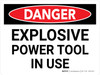 Danger: Explosive Power Tool In Use Landscape - Wall Sign Danger: Explosive Power Tool In Use Landscape - Wall Sign