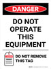 Danger: Do Not Operate This Equipment Portrait - Wall Sign Danger: Do Not Operate This Equipment Portrait - Wall Sign