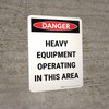 Danger: Heavy Equipment Operating In This Area Portrait - Wall Sign