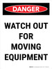 Danger: Watch Out For Moving Equipment Portrait - Wall Sign