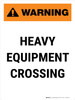 Warning: Heavy Equipment Crossing Portrait - Wall Sign Warning: Heavy Equipment Crossing Portrait - Wall Sign