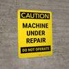 Caution: Machine Under Repair Do Not Operate Portrait - Wall Sign