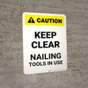 Caution: Keep Clear Nailing Tool In Use Portrait - Wall Sign