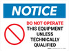 Notice: Do Not Operate This Equipment Unless Technically Qualified Landscape - Wall Sign