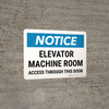 Notice: Elevator Machine Room Access Through This Door Landscape - Wall Sign Notice: Elevator Machine Room Access Through This Door Landscape - Wall Sign