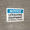 Notice: Lifesaving Equipment For Emergency Use Only Landscape - Wall Sign