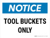 Notice: Tool Buckets Only Landscape - Wall Sign Notice: Tool Buckets Only Landscape - Wall Sign