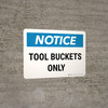 Notice: Tool Buckets Only Landscape - Wall Sign Notice: Tool Buckets Only Landscape - Wall Sign