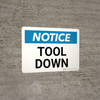 Notice: Tool Down Landscape - Wall Sign Notice: Tool Down Landscape - Wall Sign