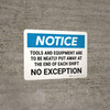 Notice: Tools And Equipment Are To Be Neatly Put Landscape - Wall Sign Notice: Tools And Equipment Are To Be Neatly Put Landscape - Wall Sign