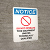 Notice: Do Not Operate This Equipment Unless Technically Qualified Portrait - Wall Sign Notice: Do Not Operate This Equipment Unless Technically Qualified Portrait - Wall Sign