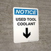 Notice: Used Tool Coolant Down Arrow Portrait - Wall Sign