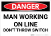 Danger: Man Working Line Don't Throw Switch - Wall Sign